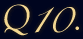 Q10