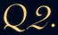 Q2