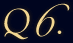 Q6